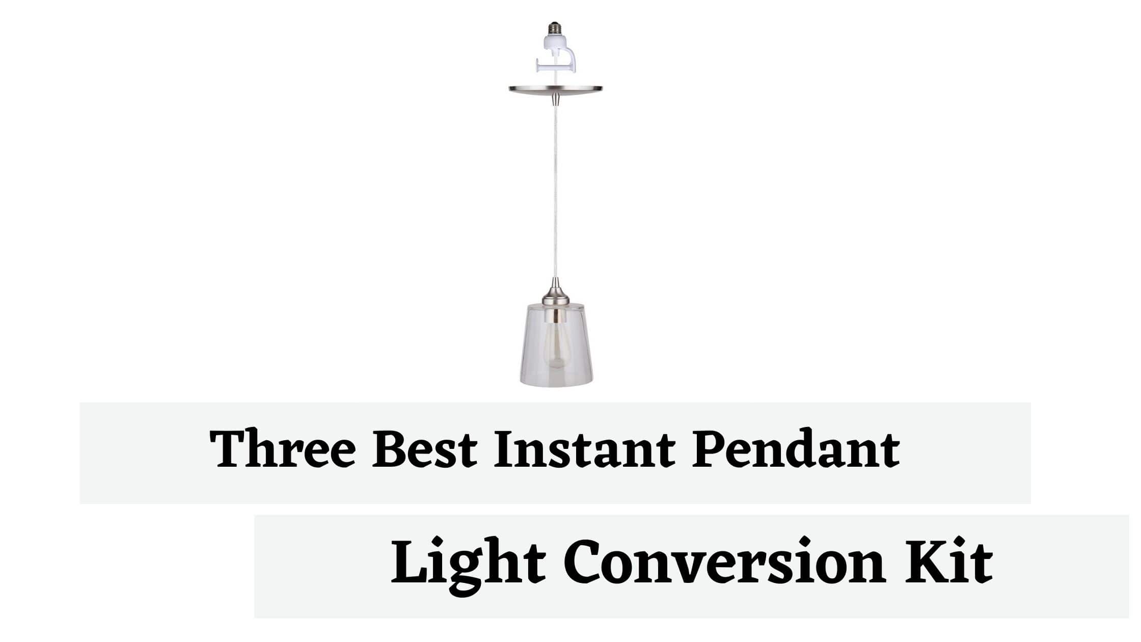 Instant Pendant Light Conversion Kit