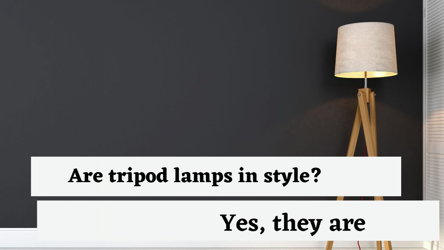 Are tripod lamps in style?