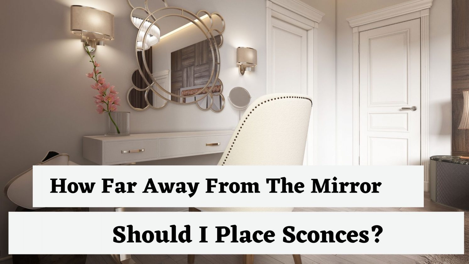 How Far Away From The Mirror Should I Place Sconces?