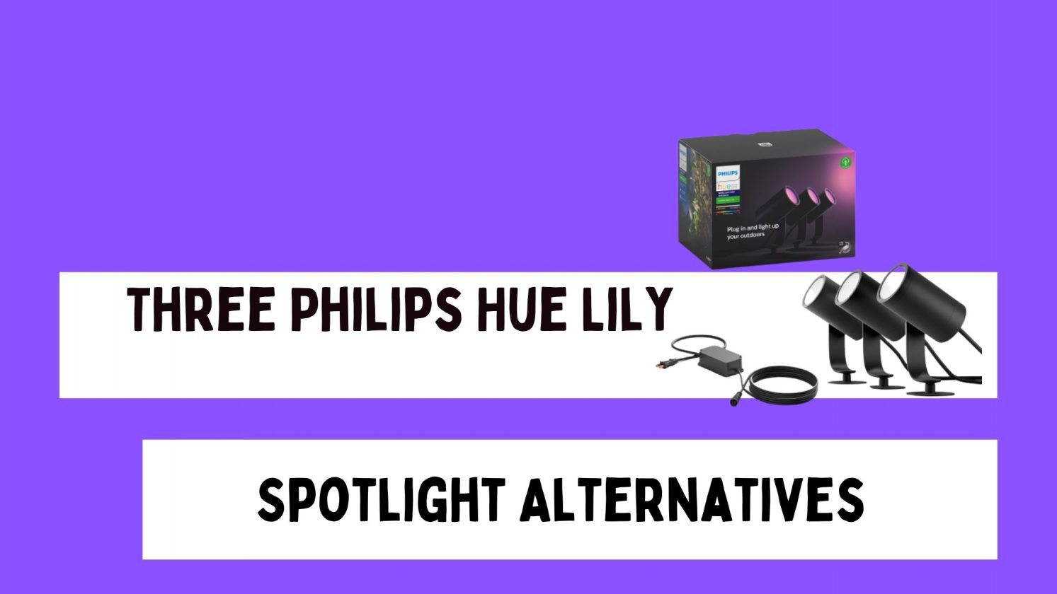 Three Philips Hue Lily Spotlight Alternatives