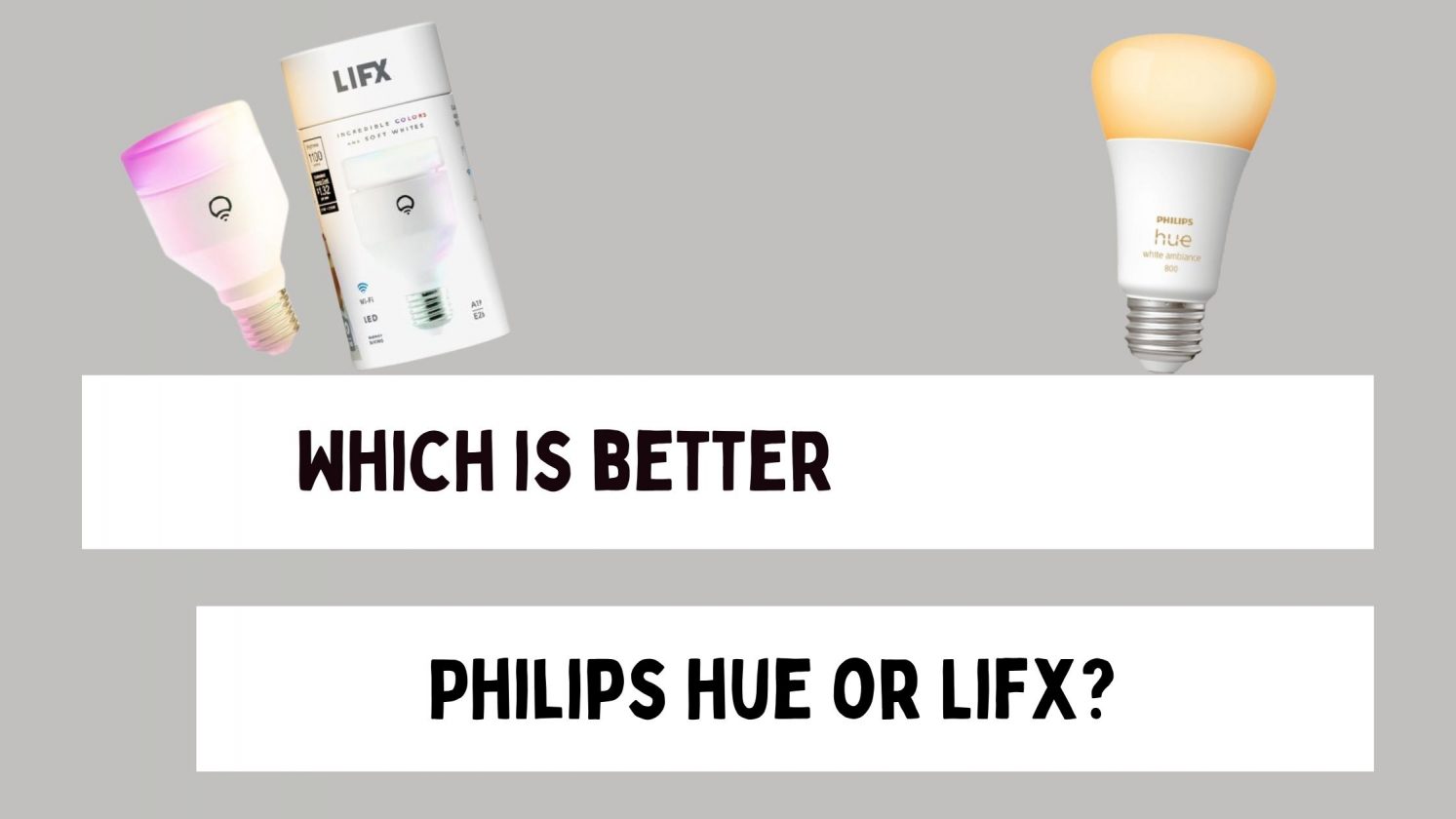 Which is better Philips hue or Lifx?