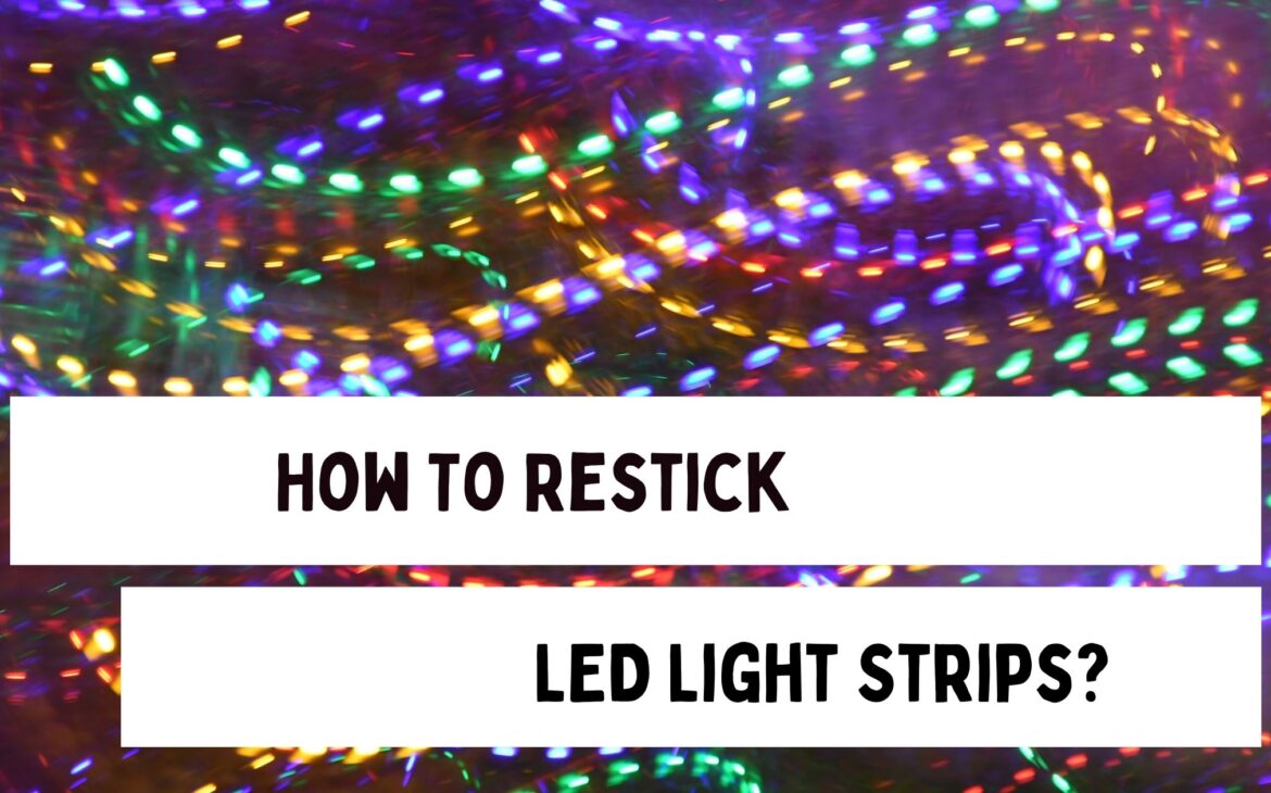 How To Restick LED Light Strips?