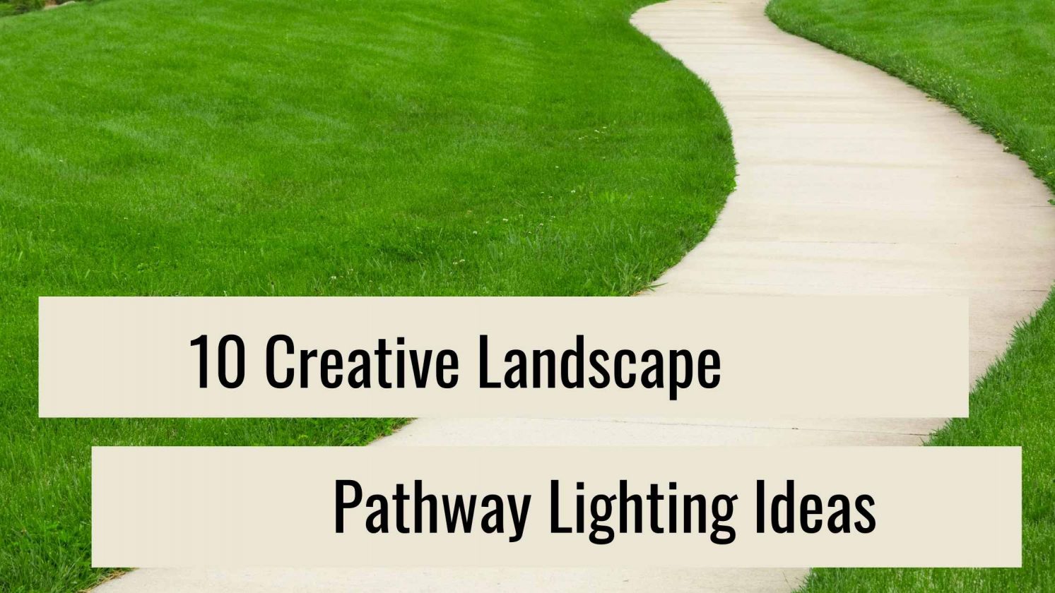 Creative Landscape Pathway Lighting Ideas