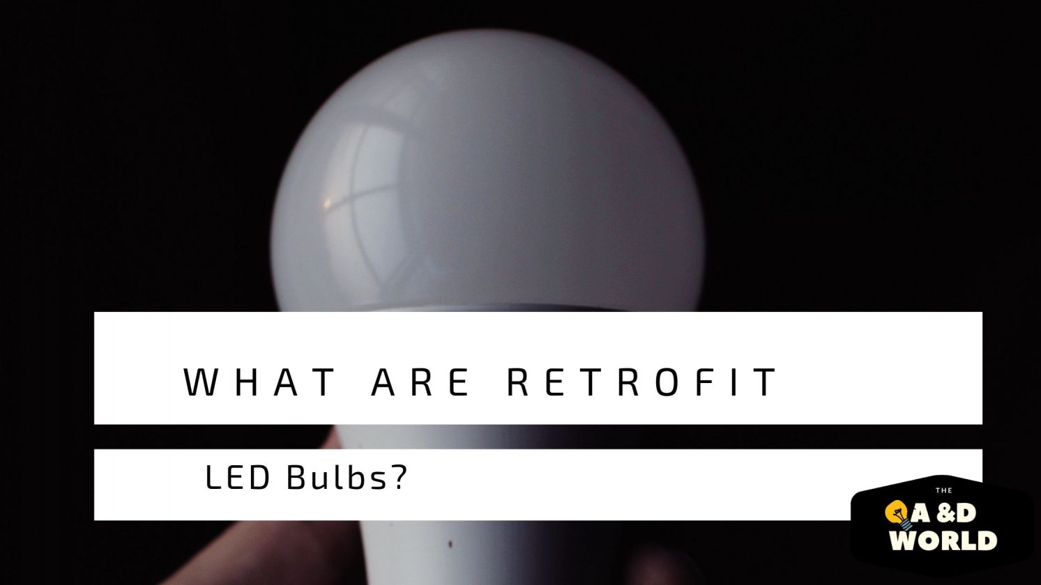 What are Retrofit LED bulbs?