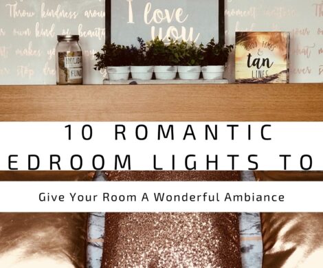 Read more about the article 10 Romantic Bedroom Lights To Give Your Room A Wonderful Ambiance